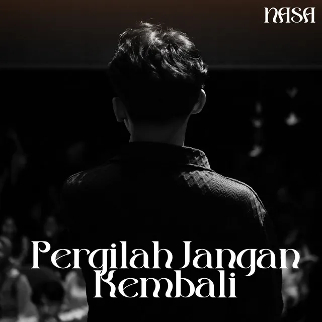 Pergilah Jangan Kembali