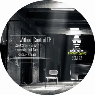 Jaleando Without Control EP by Snow Tf