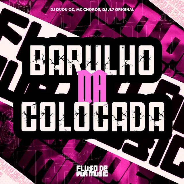 Barulho da Colocada