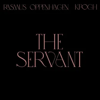 The Servant by Rasmus Oppenhagen Krogh