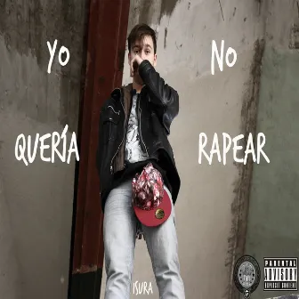 Yo No Quería Rapear by Isura