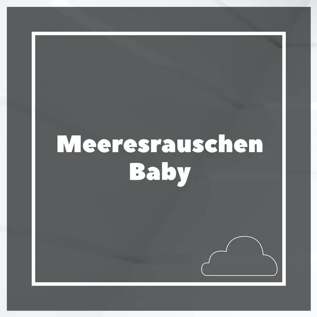 Meeresrauschen Baby