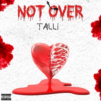 Not Over by Talli