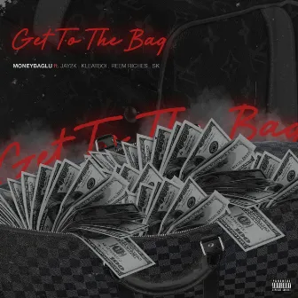 Get to the Bag by MoneyBagLu