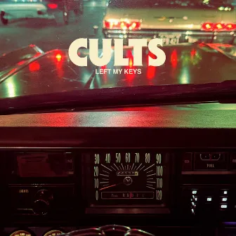 Left My Keys by Cults