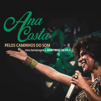 Pelos Caminhos do Som: Uma Homenagem a Martinho da Vila (Ao Vivo) by Ana Costa