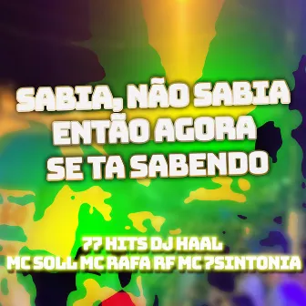 Sabia, Não sabia ? Então agora ta sabendo by 77 hits