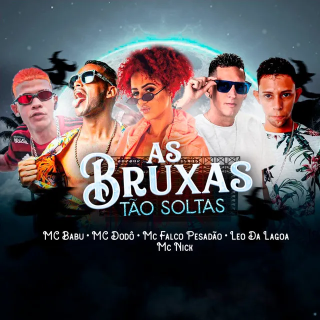 As Bruxas Tão Soltas (feat. Leo Da Lagoa & Mc Nick)