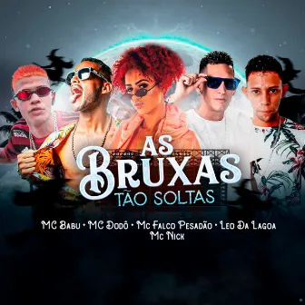 As Bruxas Tão Soltas by MC Dodô