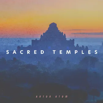 Sacred Temples by Anton Atom