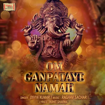 Om Ganpataye Namah by Divya Kumar