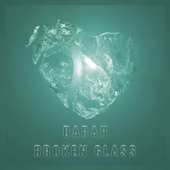 Broken Glass by Darah