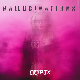 Hallucinations (Radio Edit) by Crypix