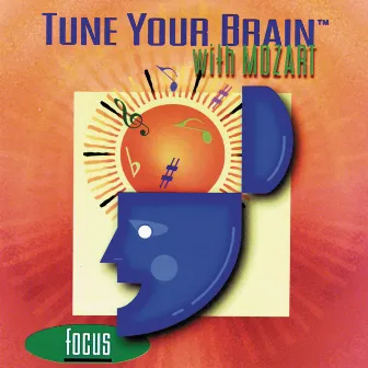 Tune Your Brain With Mozart by Wolfgang Schneiderhan