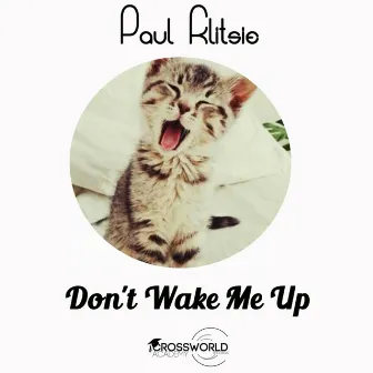 Don't Wake Me Up by Paul Klitsie