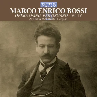 Bossi: Opera omnia per Organo, Vol. 4 by Marco Enrico Bossi