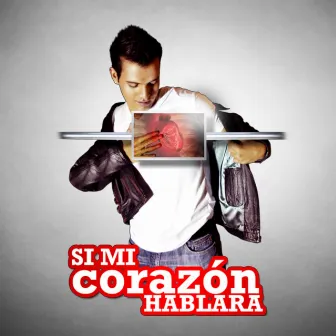 Si mi Corazón Hablara by Fouad El Águila