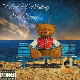 Tired of Making Sad Songs by Gizzy Jones