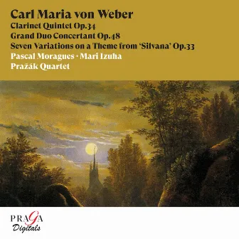 Carl Maria von Weber: Clarinet Quintet, Grand Duo Concertant & Seven Variations on a Theme from Silvana by Pascal Moraguès