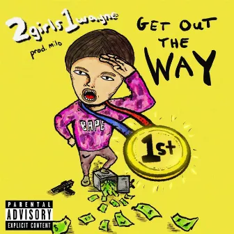 Get Out The Way by 2Girls1Wayne