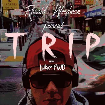 Trip by Ronald Weedman