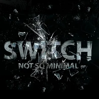 Not so Minimal by Switch (PsyTrance)