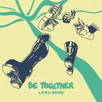 Be Together (L D R U Remix) by L D R U