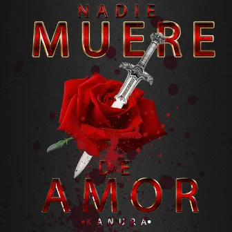 Nadie Muere de Amor by Kanura