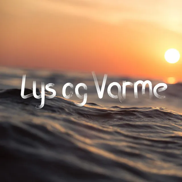 Lys og Varme