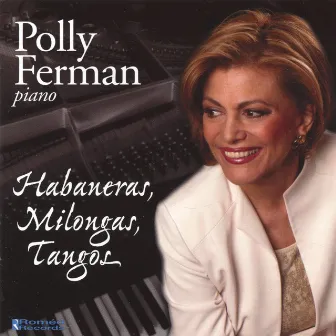 Habaneras, Milongas, Tangos by Polly Ferman