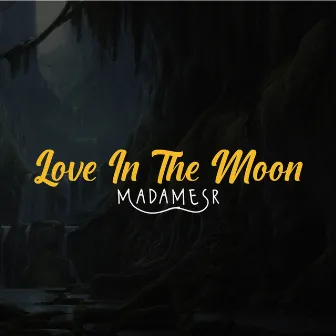 Love In The Moon by MadameSr