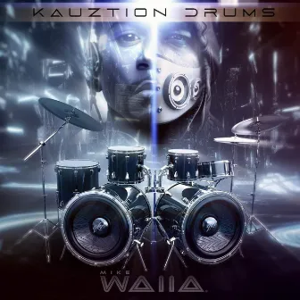 Kauztion Drums by Mike Walla