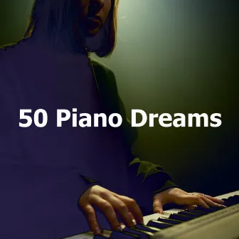 50 Piano Dreams by Piano Dreamsound