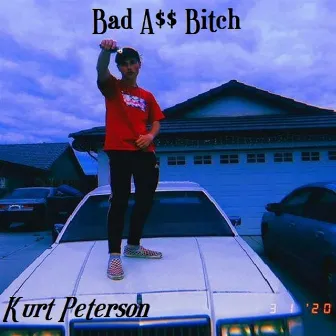 Bad Ass Bitch by Kurt Peterson