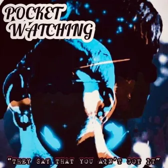 Pocket Watching by Ardent