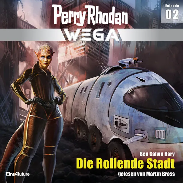 Die Rollende Stadt [Perry Rhodan - Wega, Episode 2 (Ungekürzt)]