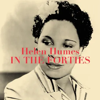 In the Forties by Helen Humes