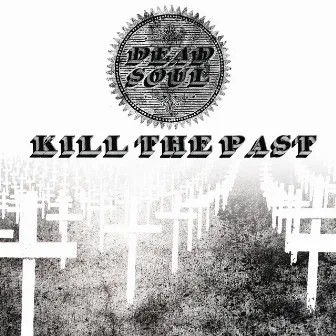 Kill the Past by Dead Soul