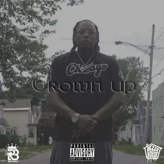 Grown up by Reign Bravo