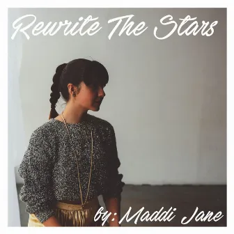 Rewrite the Stars by Maddi Jane