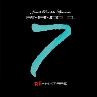 Jumar Paralelo Apresenta Rimando o... 7 Re-Mixtape by Jumar Paralelo