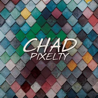 Pixelty by Chad