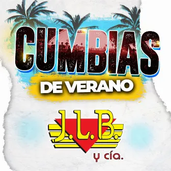 CUMBIAS DE VERANO by J.L.B. Y Cía