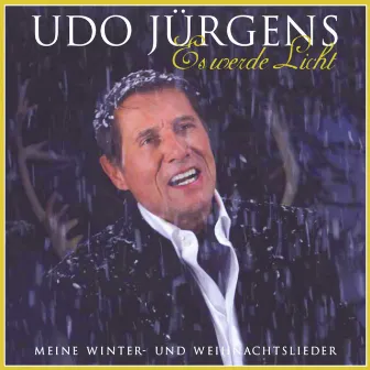 Es werde Licht - meine Winter- + Weihnachtslieder by Udo Jürgens