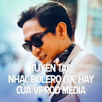 Tuyển tập nhạc Bolero Cực Hay Của VProd Media #9 by Vprod Media