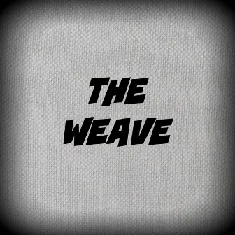 The Weave by Rukus