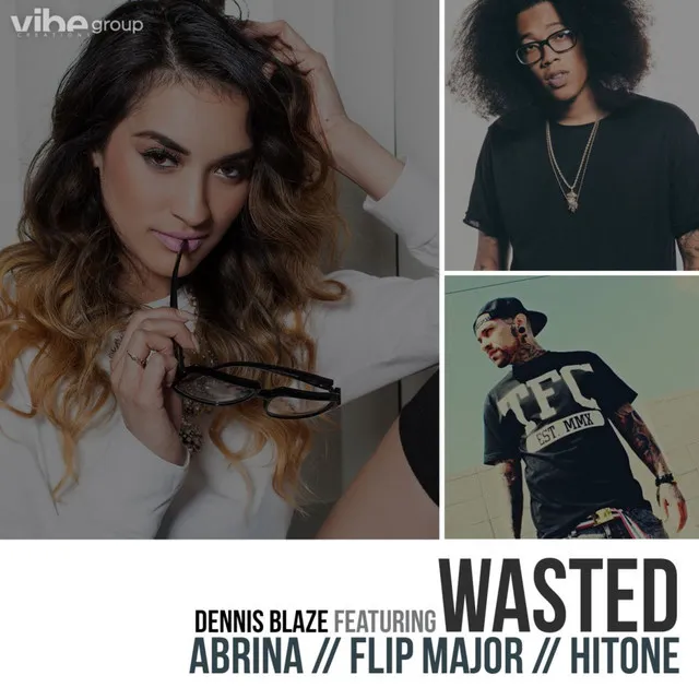 Wasted (feat. Abrina, Flip Major & Hi-Tone)