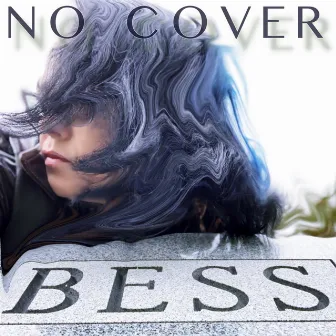 No Cover by Bess