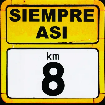 Kilometro 8 by Siempre Asi