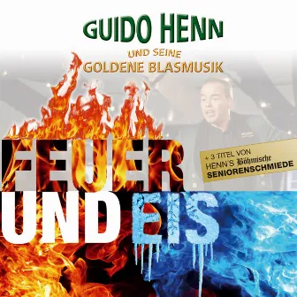 Feuer und Eis by Guido Henn und seine goldene Blasmusik